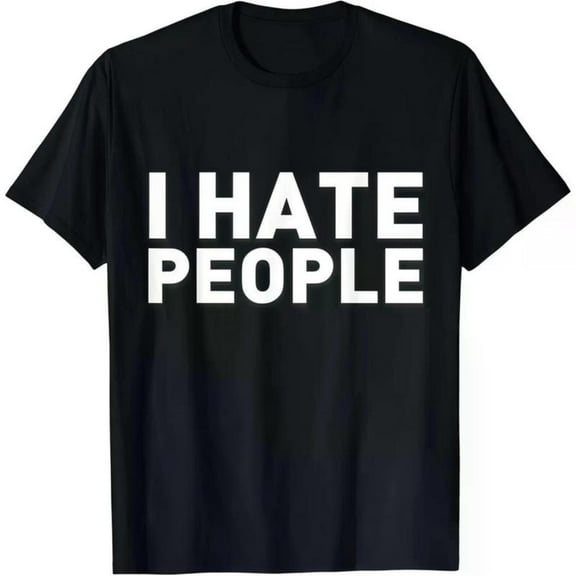 Bold Graphic Tee, Tops Has "I HATE PEOPLE" Frank Statement Design, Round Neck Regular Fit T - shirts, Size(S - 5XL)