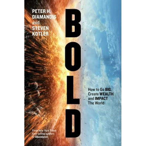 Pre-Owned Bold: How to Go Big, Create Wealth, and Impact the World (Hardcover) 1476709564 9781476709567