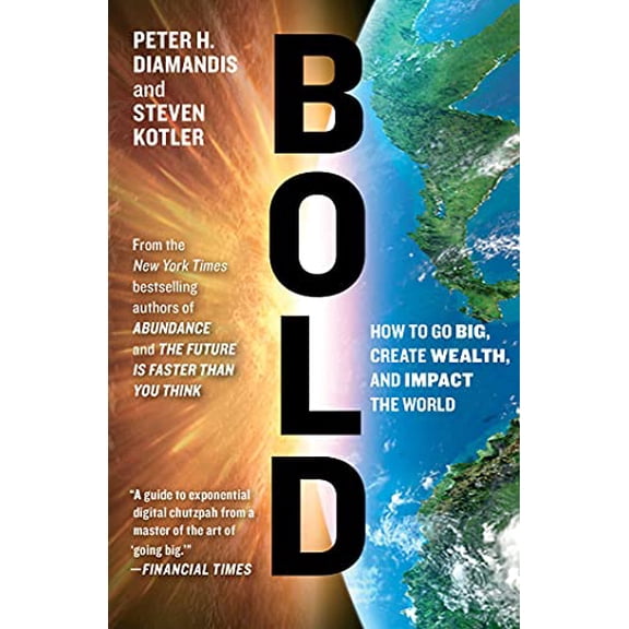 Pre-Owned Bold: How to Go Big, Create Wealth, and Impact the World (Paperback) 1476709580 9781476709581