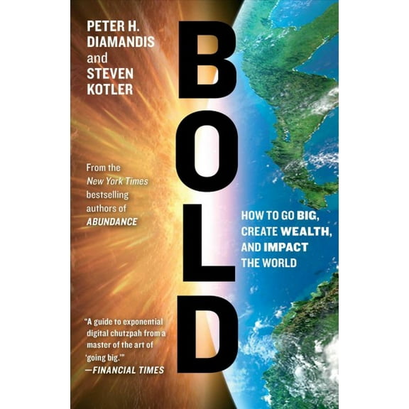 Pre-Owned Bold : How to Go Big, Create Wealth and Impact the World (Paperback) 9781476709581