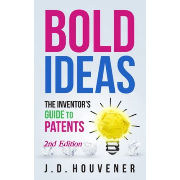 Pre-Owned Bold Ideas: The Inventor's Guide to Patents (Paperback) 0692633200 9780692633205