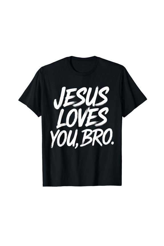 Bold Jesus Loves You Bro Graphic T-Shirt for Faith-Inspired Style
