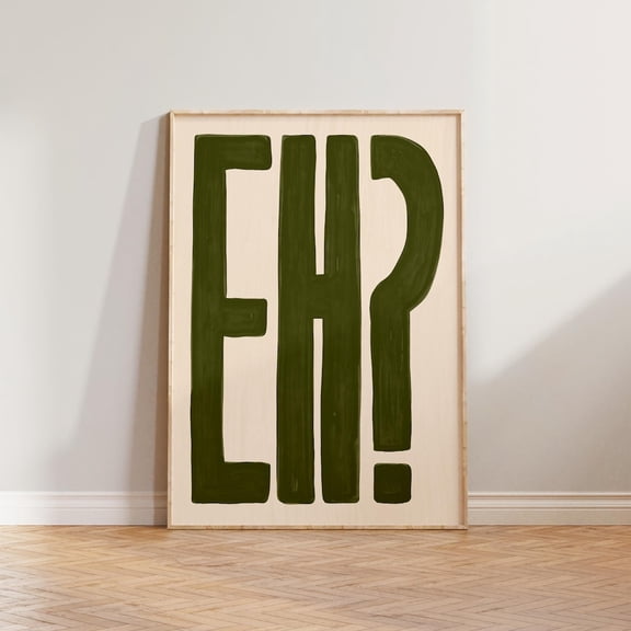 Bold Living Room Wall Art, Eh? Print, Typography Wall Decor, Funny Wall Art, Living Room Prints, Bedroom Wall Art Prints, Olive Green Print, Poster Only