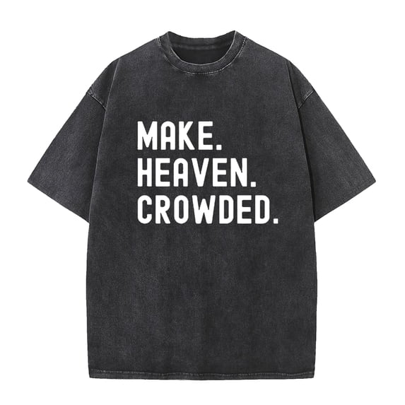 Bold Make Heaven Crowded Text Comfort Colors T-Shirt for Comfortable Everyday Wear