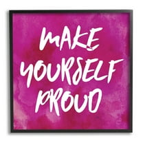 Bold Make Yourself Proud Phrase Inspirational Graphic Art Black Framed Art Print Wall Art