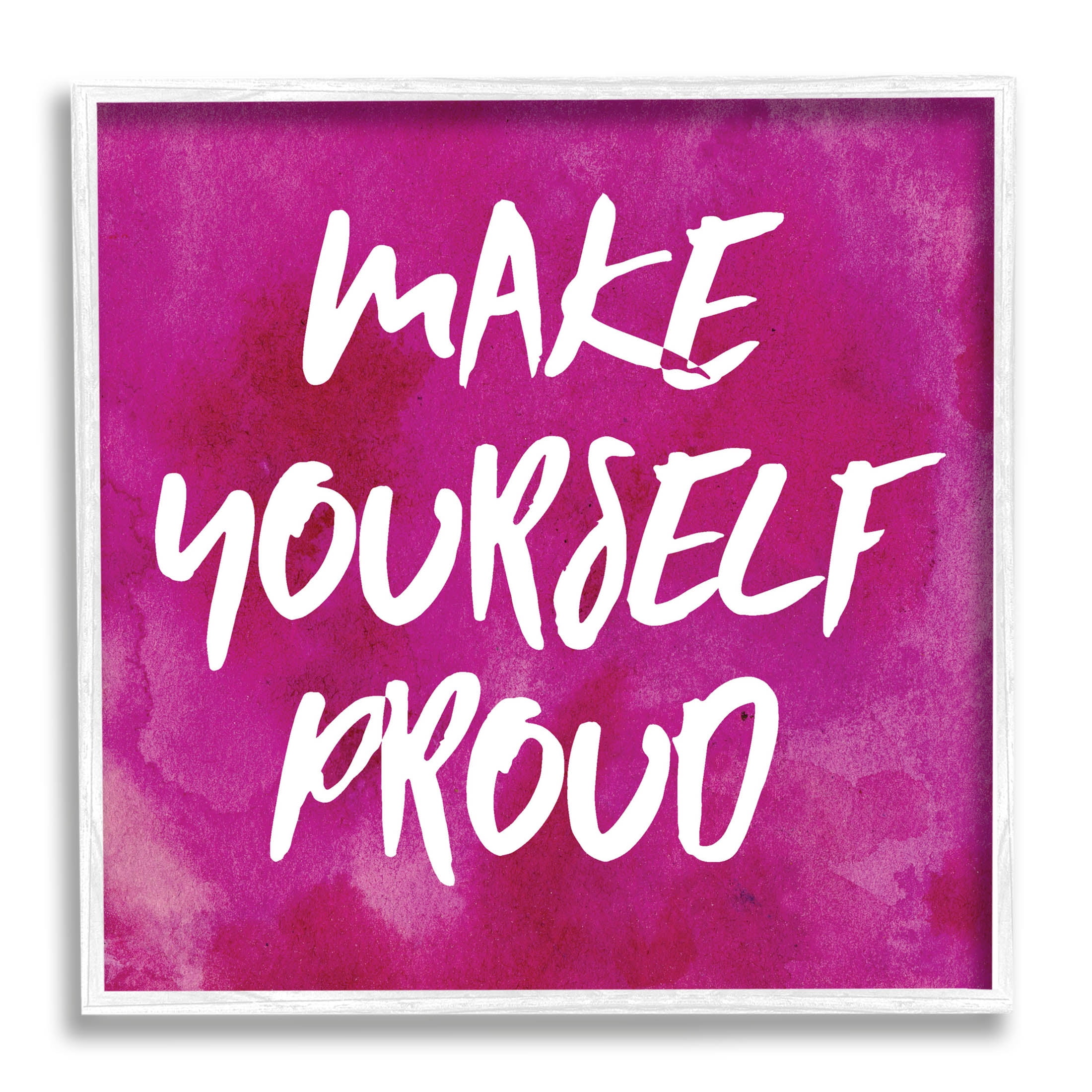 Bold Make Yourself Proud Phrase Inspirational Graphic Art White Framed Art Print Wall Art