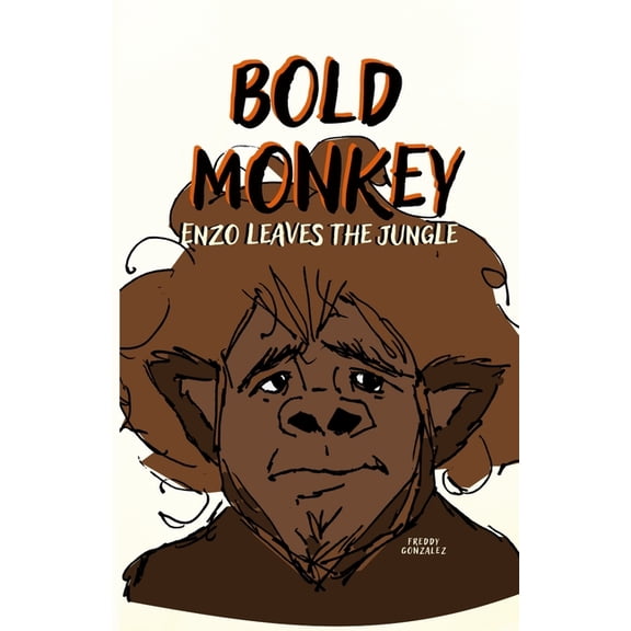 Bold Monkey Bold Monkey: Enzo Leaves the Jungle, Book 3, (Paperback)