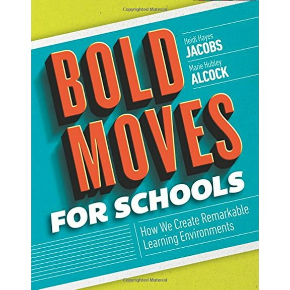 Pre-Owned Bold Moves for Schools: How We Create Remarkable Learning Environments (Paperback) 1416623051 9781416623052