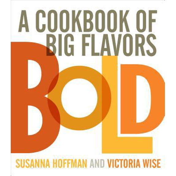 Pre-Owned Bold: A Cookbook of Big Flavors (Paperback) 0761139613 9780761139614