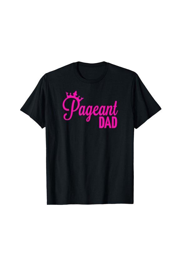 Bold Pink Pageant DAD Crown Design T-Shirt for Proud Supportive Fathers