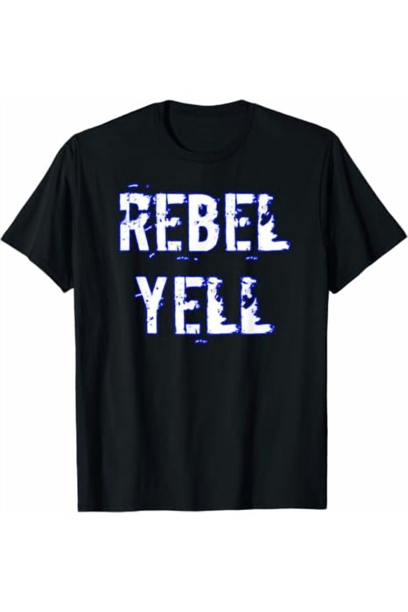 Bold Rebel Yell Fun Quote Adventure Humor Saying Unisex T-Shirt, for men & women, up to size 5XL