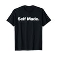 thumbnail image 1 of Bold Self Made Statement T-Shirt for Confident Individuals, 1 of 5