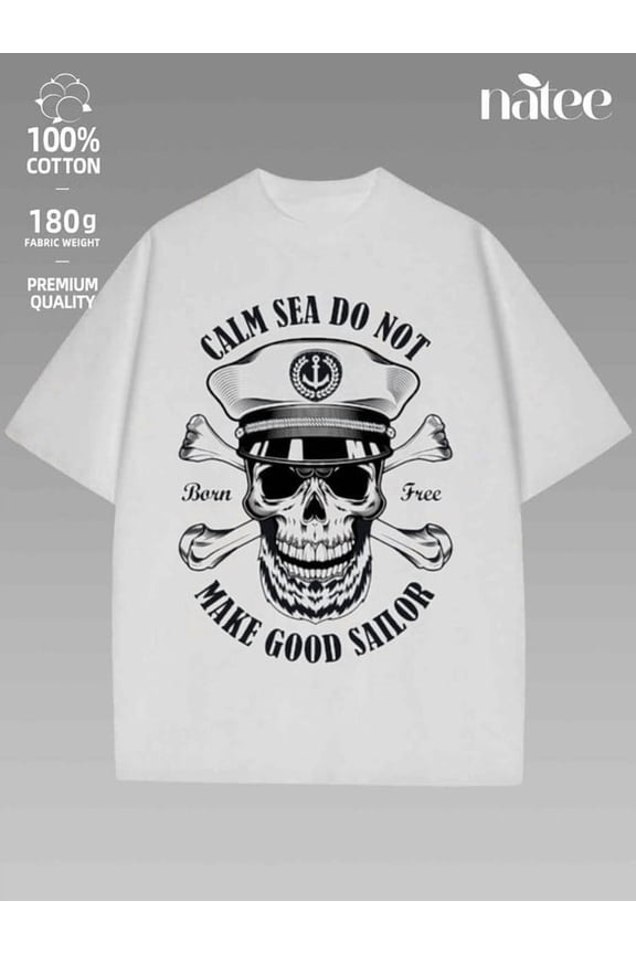 Bold Skull Sailor T-shirt: Calm Sea Do Not Make Good Sailor Cheap