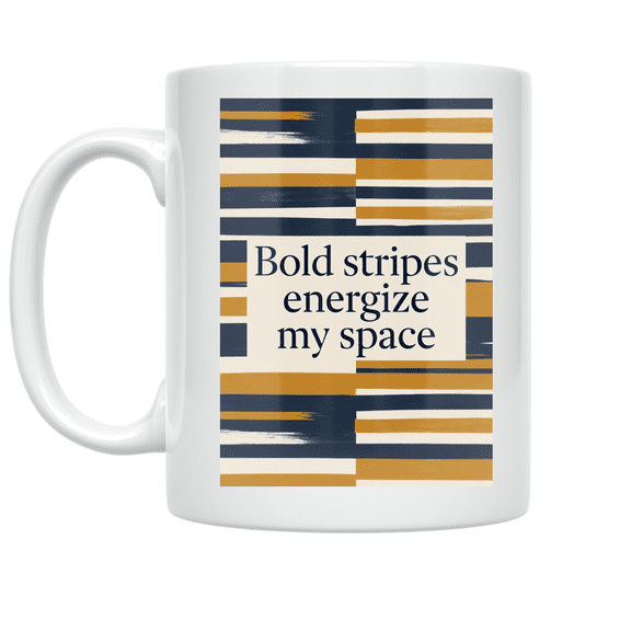Bold Stripes Energize My Space - Home Office Decor Enthusiast - 11 oz Ceramic Coffee Mug