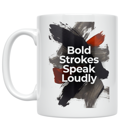 Bold Strokes Speak Loudly - Art Enthusiast - 11 oz Ceramic Coffee Mug