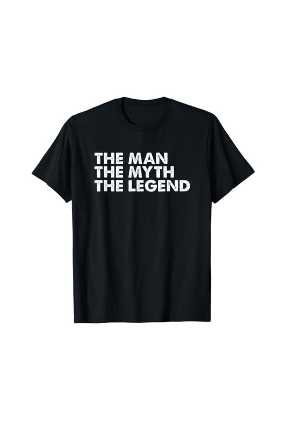 Bold Text "The Man The Myth The Legend" Men's Gift T-Shirt for Celebrating Special Occasions