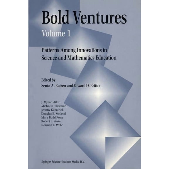 Bold Ventures: Bold Ventures Volume 1: Patterns Among U.S. Innovations in Science and Mathematics Education (Paperback)