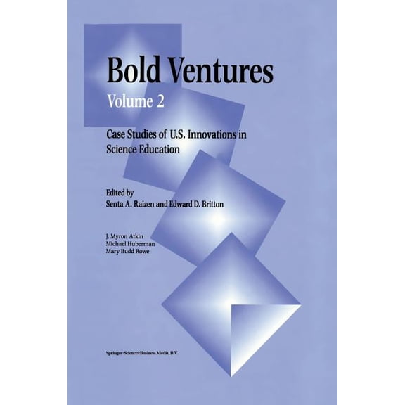 Bold Ventures: Volume 2 Case Studies of U.S. Innovations in Science Education (Paperback)