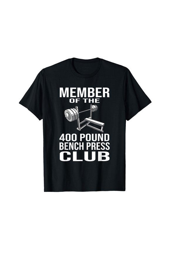 Bold Weightlifting Graphic T-Shirt for Members of the 400 Pound Bench Press Club