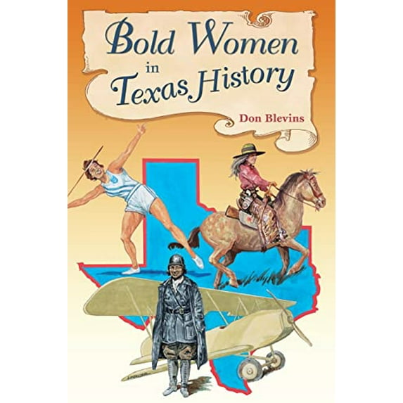 Pre-Owned Bold Women in Texas History (Paperback) 0878425837 9780878425839