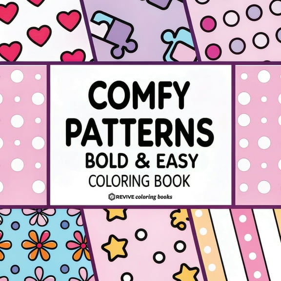 Bold & Easy Stress Relief Coloring B Bold & Easy Comfy Patterns Coloring Book: Stylish Designs for Stress Relief Coloring for Adults and Teens, (Paperback)