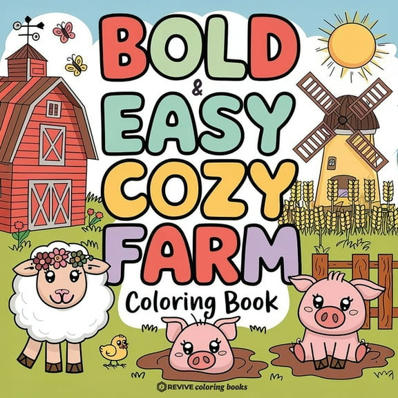 Bold & Easy Stress Relief Coloring B Bold & Easy Cozy Farm Coloring Book: Relaxing Stress Relief Coloring, (Paperback)