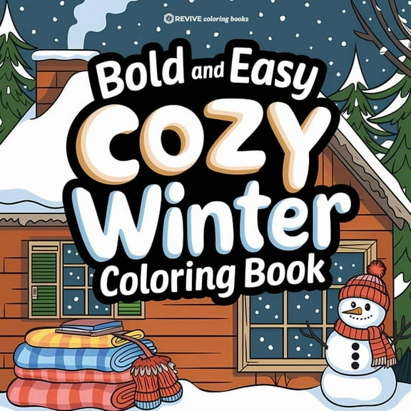 Bold & Easy Stress Relief Coloring B Bold & Easy Cozy Winter Coloring Book: Warm & Relaxing Stress Relief Coloring, (Paperback)