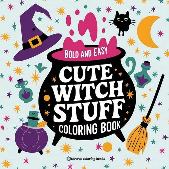 Bold & Easy Stress Relief Coloring B Bold & Easy Cute Witch Stuff Coloring Book: Fun and Festive Halloween Stress Relief Coloring, (Paperback)