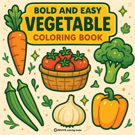 Bold & Easy Stress Relief Coloring B Bold & Easy Vegetable Coloring Book: Fun & Relaxing Stress Relief Coloring, (Paperback)