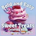 thumbnail image 1 of Bold and Easy Sweet Treats Coloring Book: Simple Designs, Lots of Fun, (Paperback), 1 of 1