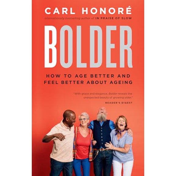Pre-Owned Bolder: How to Age Better and Feel Better about Ageing (Paperback) 0735273367 9780735273368