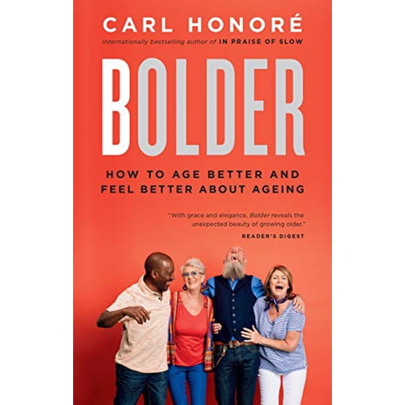 Pre-Owned Bolder: How to Age Better and Feel Better about Ageing (Paperback) 0735273367 9780735273368