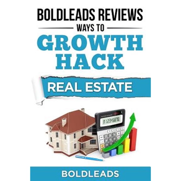 Boldleads Reviews Ways to Growth Hack Real Estate