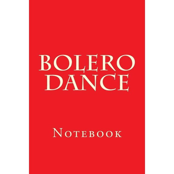 Bolero Dance : Notebook (Paperback)