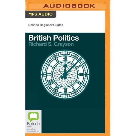 Bolinda Beginner Guides: British Politics: A Beginner's Guide (Audiobook)