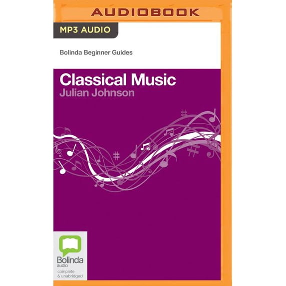 Bolinda Beginner Guides: Classical Music (Audiobook)