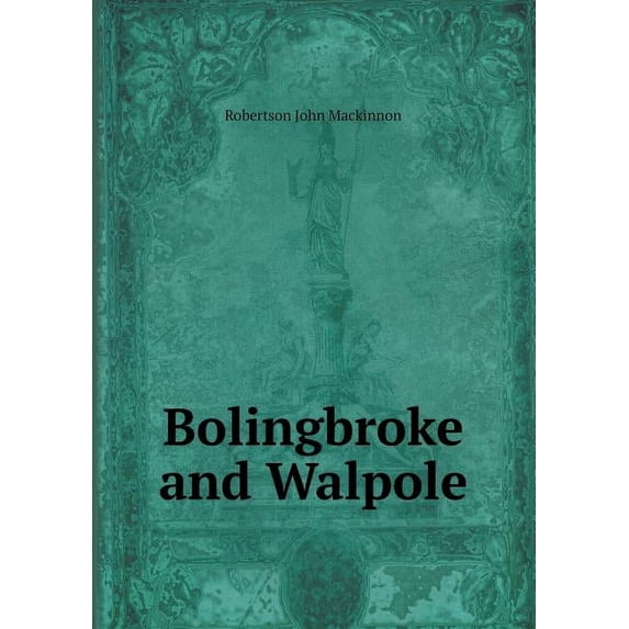 Bolingbroke and Walpole (Paperback)