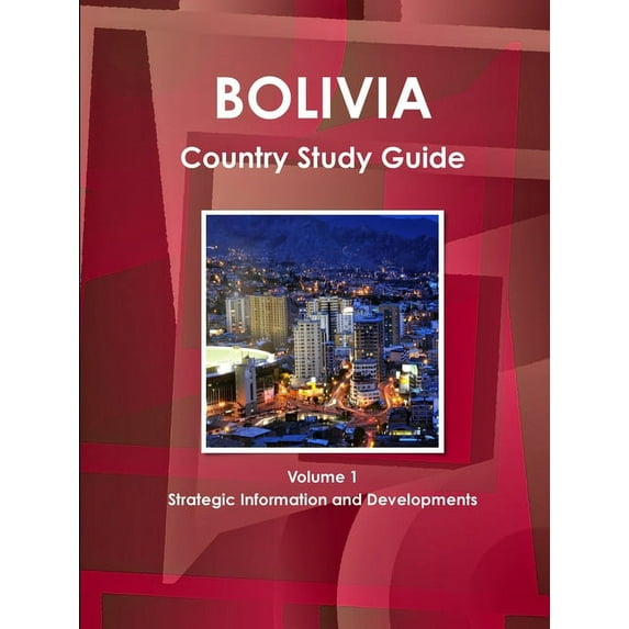 Bolivia Country Study Guide Volume 1 Strategic Information and Developments (Paperback)