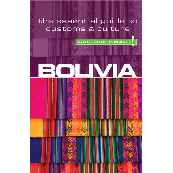 Bolivia - Culture Smart! : The Essential Guide to Customs & Culture - Paperback