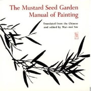 Bollingen The Mustard Seed Garden Manual of Painting A Facsimile of the 1887-1888 Shanghai Edition, Book 80, Paperback