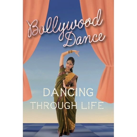 Dancing Through Life Bollywood Dance, Book 1, (Hardcover)