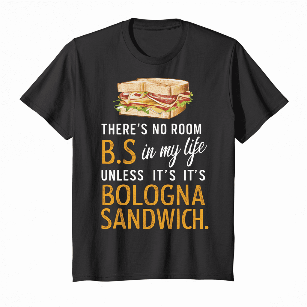 Bologna Sandwich Fried Sausage Baloney Snack TShirt