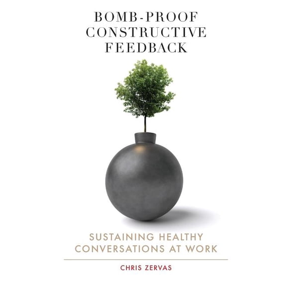 Bomb Proof Constructive Feedback