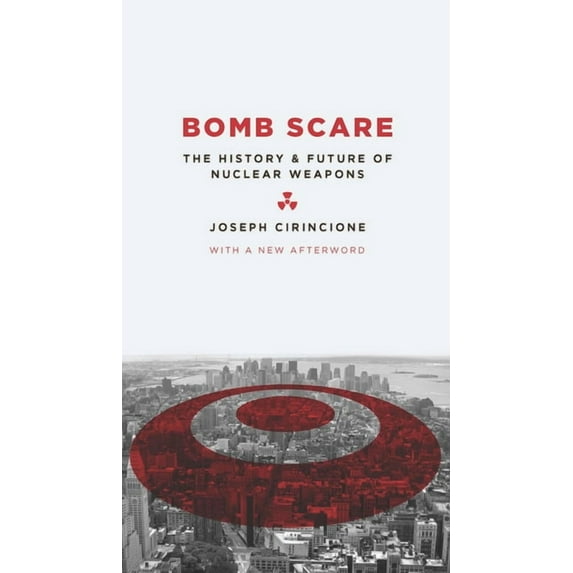 Bomb Scare: The History and Future of Nuclear Weapons, (Paperback)