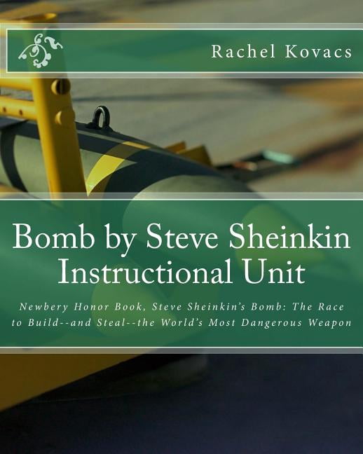 Bomb by Steve Sheinkin Instructional Unit : Newbery Honor Book, Steve ...