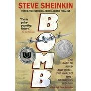 STEVE SHEINKIN Bomb: The Race to Build--And Steal--The World's Most Dangerous Weapon (Paperback)