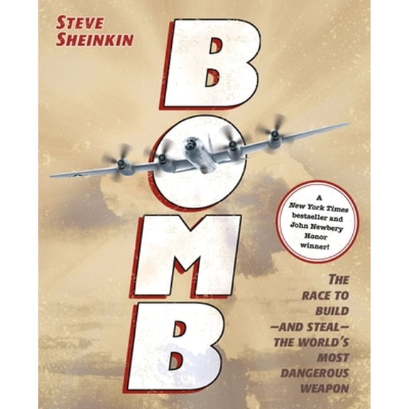 Pre-Owned Bomb: The Race to Build--And Steal--The World's Most Dangerous Weapon by Steve Sheinkin (Hardcover), Children's Books, English