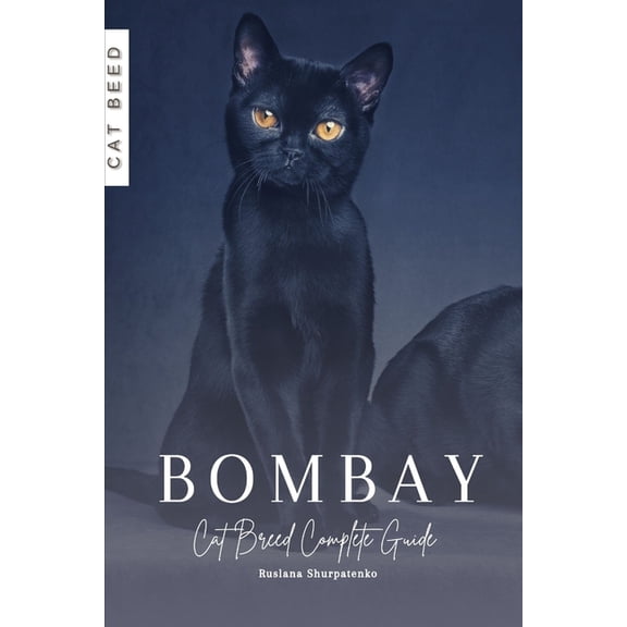 Bombay: Cat Breed Complete Guide (Paperback)