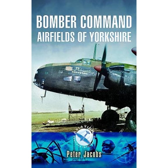 Pre-Owned Bomber Command Airfields of Yorkshire (Paperback 9781783463312) by Peter Jacobs