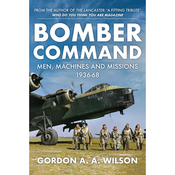 Bomber Command : Men, Machines and Missions: 1936-68 (Hardcover)